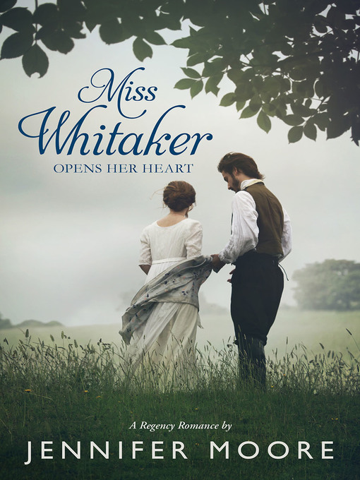 Title details for Miss Whitaker Opens Her Heart by Jennifer Moore - Available